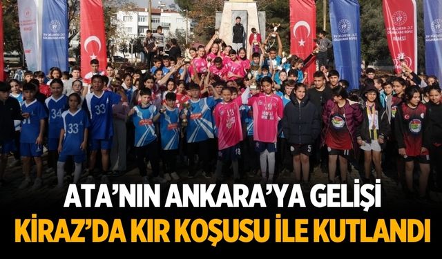 ATA’NIN ANKARA’YA GELİŞİ KİRAZ’DA KIR KOŞUSU İLE KUTLANDI