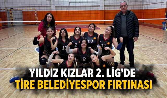 Yıldız Kızlar 2. Lig’de Tire Belediyespor Fırtınası