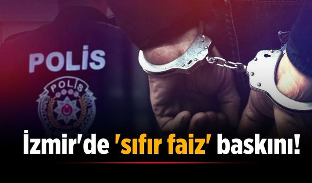 İzmir'de 'sıfır faiz' baskını!