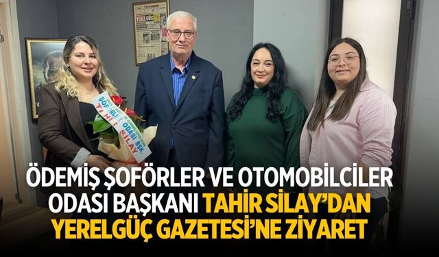 Ödemiş Şoförler ve Otomobilciler Odası Başkanı Tahir Silay’dan Yerelgüç Gazetesi’ne Ziyaret