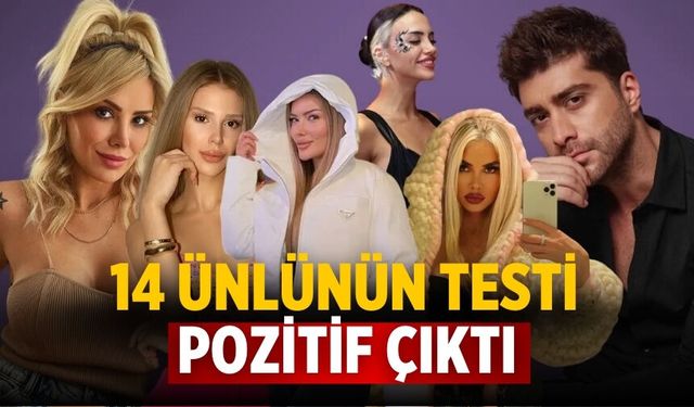 14 ünlünün testi pozitif çıktı