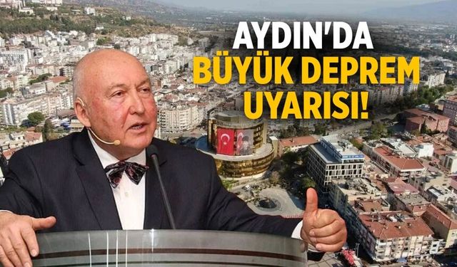 Aydın'da büyük deprem uyarısı!