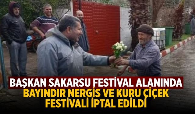 Başkan Sakarsu Festival Alanında Bayındır Nergis ve Kuru Çiçek Festivali İptal Edildi