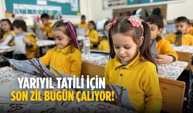 Yarıyıl tatili için son ders zili bugün!