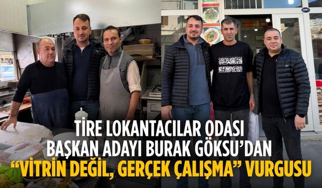 Tire Lokantacılar Odası Başkan Adayı Burak Göksu’dan “Vitrin Değil, Gerçek Çalışma” Vurgusu