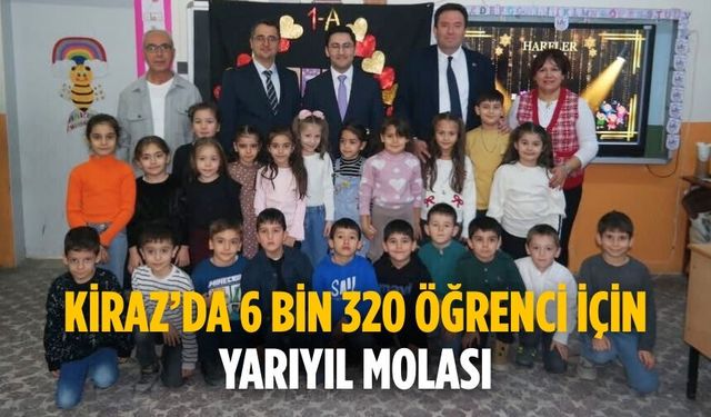 KİRAZ’DA 6 BİN 320 ÖĞRENCİ İÇİN YARIYIL MOLASI