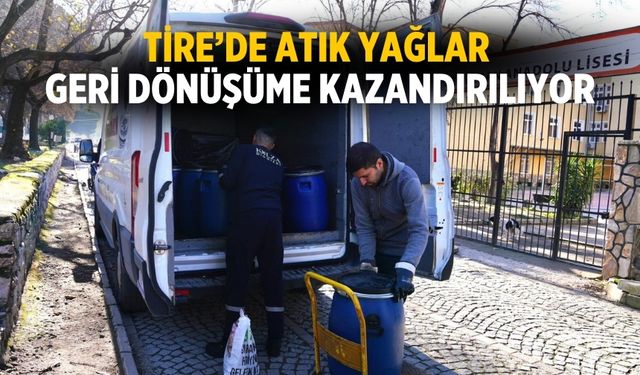 Tire’de Atık Yağlar Geri Dönüşüme Kazandırılıyor