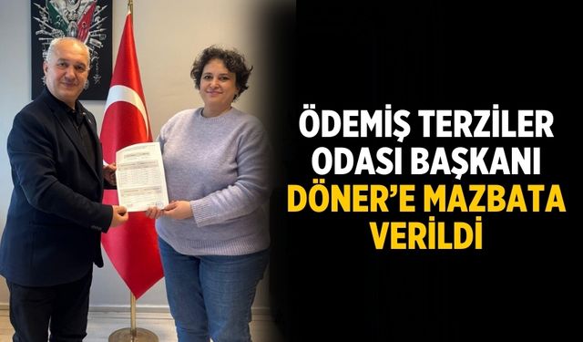 Ödemiş Terziler Odası Başkanı Döner’e Mazbata verildi