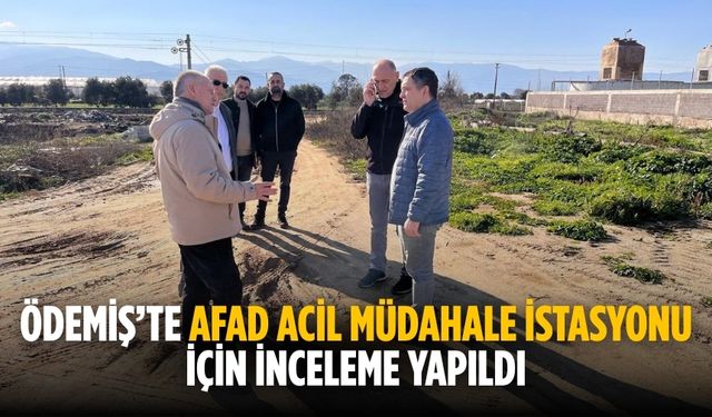 Ödemiş’te AFAD Acil Müdahale İstasyonu İçin İnceleme Yapıldı