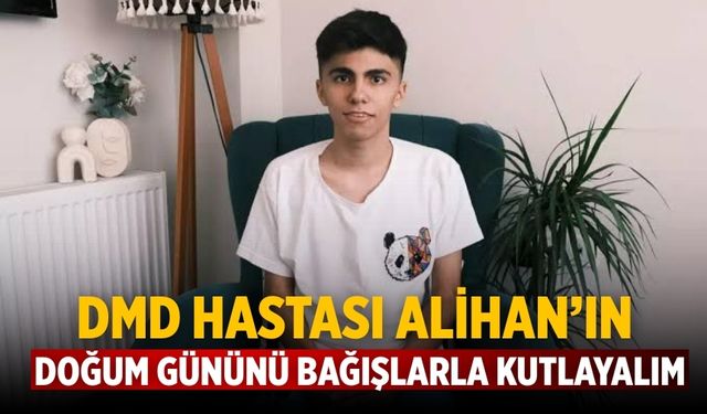 DMD HASTASI Alihan’ın Doğum Gününü bağışlarla kutlayalım