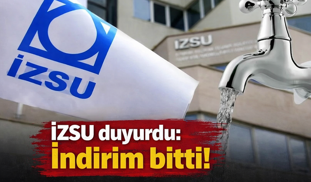 İZSU duyurdu: İndirim bitti!