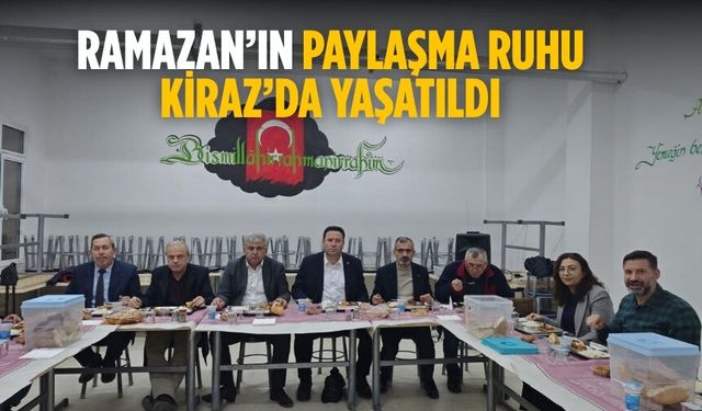 RAMAZAN’IN PAYLAŞMA RUHU KİRAZ’DA YAŞATILDI
