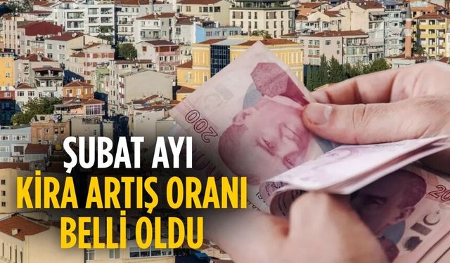 Şubat ayı kira artış oranı belli oldu