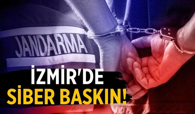 İzmir'de siber baskın!