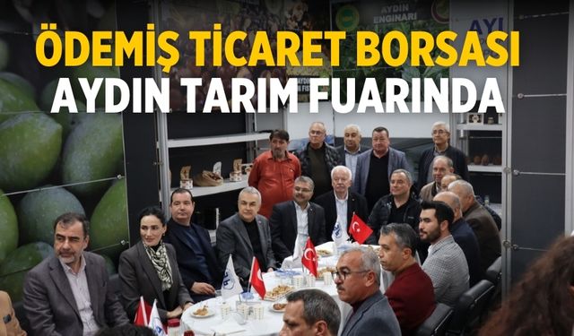 Ödemiş Ticaret Borsası Aydın Tarım Fuarında