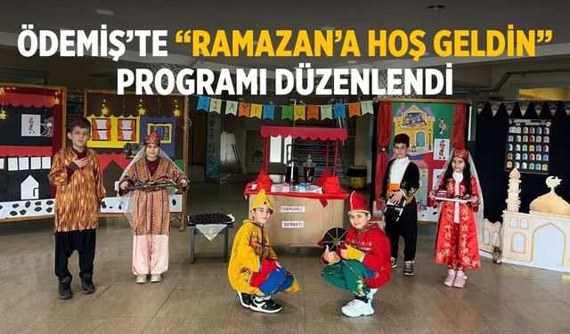 Ödemiş’te “Ramazan’a Hoş Geldin” Programı Düzenlendi