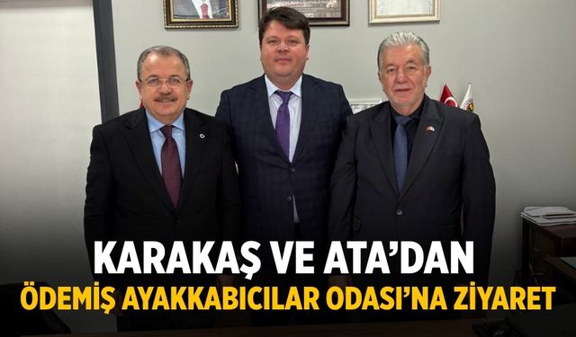 KARAKAŞ VE ATA’DAN ÖDEMİŞ AYAKKABICILAR ODASI’NA ZİYARET
