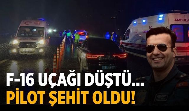 F-16 uçağı düştü... Pilot şehit oldu!