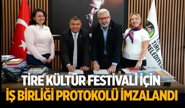 Tire Kültür Festivali İçin İş Birliği Protokolü İmzalandı