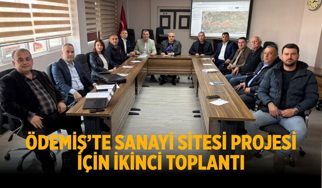 Ödemiş’te Sanayi Sitesi Projesi İçin İkinci Toplantı