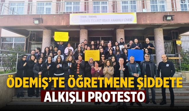 Ödemiş’te Öğretmene Şiddete Alkışlı Protesto