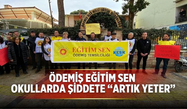Ödemiş Eğitim Sen Okullarda Şiddete “Artık Yeter”