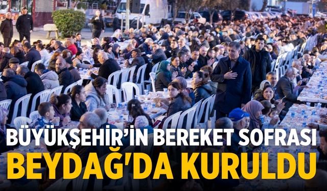 Büyükşehir’in Bereket sofrası Beydağ'da kuruldu