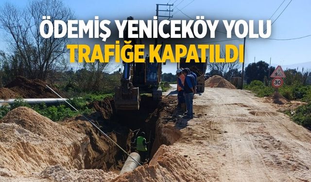 Ödemiş Yeniceköy Yolu Trafiğe Kapatıldı