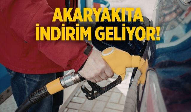 Akaryakıta indirim geliyor!