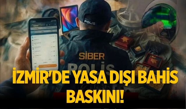 İzmir'de yasa dışı bahis baskını!