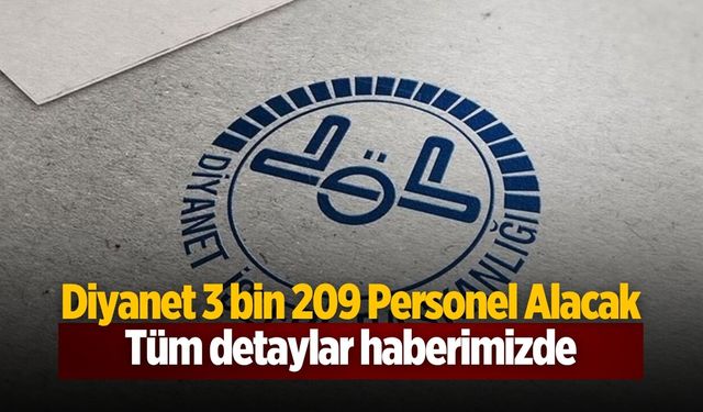Diyanet 3 bin 209 Personel Alacak Tüm detaylar haberimizde
