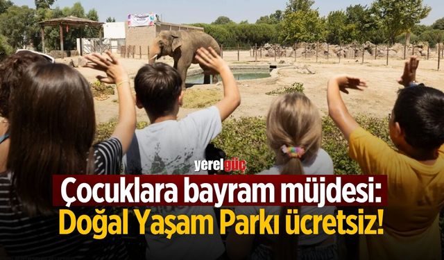 Çocuklara bayram müjdesi: Doğal Yaşam Parkı ücretsiz!
