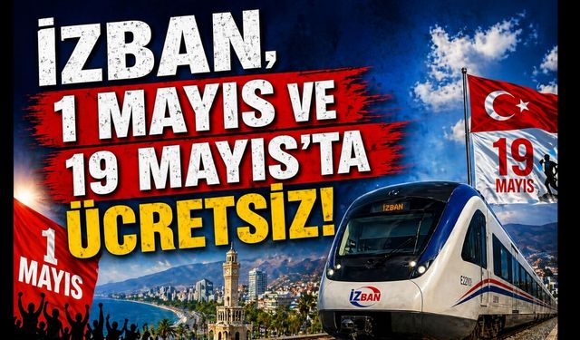 İZBAN, 1 Mayıs ve 19 Mayıs'ta ücretsiz!