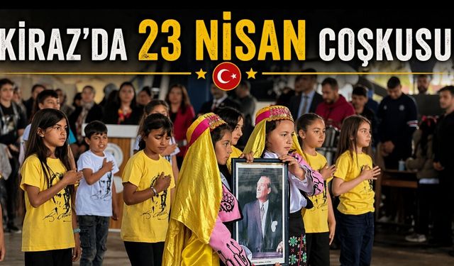 KİRAZ’DA 23 NİSAN COŞKUSU