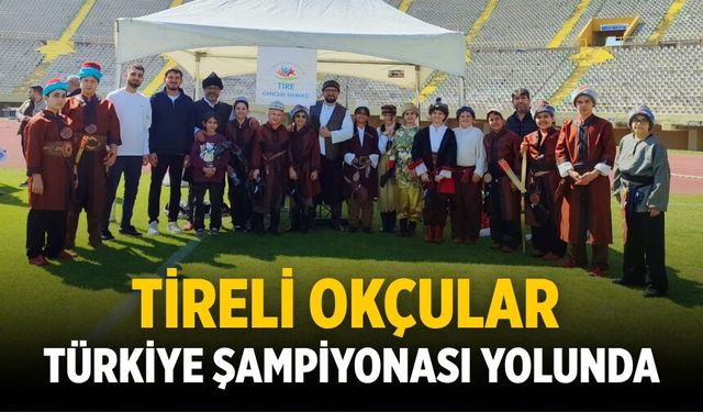 Tireli Okçular Türkiye Şampiyonası Yolunda