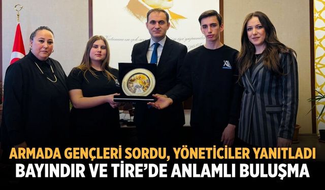 ARMADA GENÇLERİ SORDU, YÖNETİCİLER YANITLADI: BAYINDIR VE TİRE’DE ANLAMLI BULUŞMA