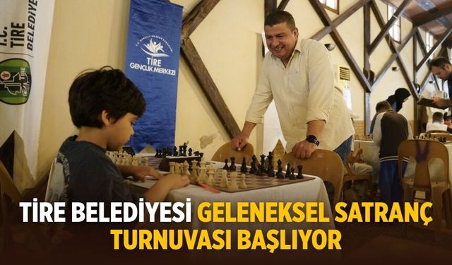 Tire Belediyesi Geleneksel Satranç Turnuvası Başlıyor