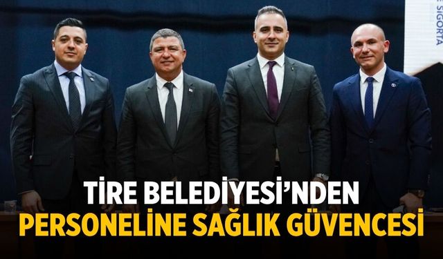 Tire Belediyesi’nden Personeline Sağlık Güvencesi