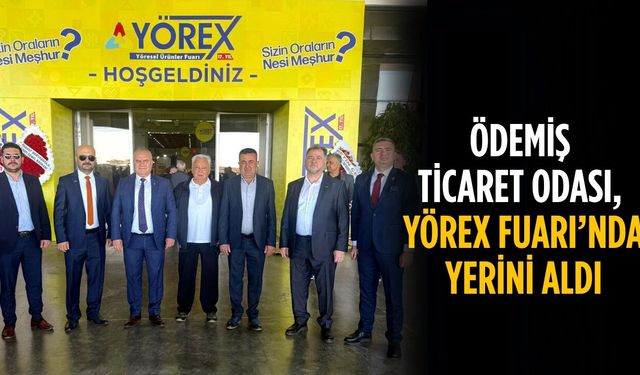 ÖDEMİŞ TİCARET ODASI, YÖREX FUARI’NDA YERİNİ ALDI