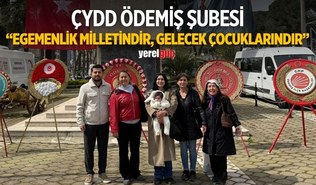 ÇYDD ÖDEMİŞ ŞUBESİ “EGEMENLİK MİLLETİNDİR, GELECEK ÇOCUKLARINDIR”