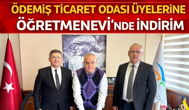 ÖDEMİŞ TİCARET ODASI ÜYELERİNE ÖĞRETMENEVİ’NDE İNDİRİM