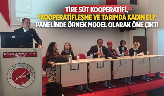 Tire Süt Kooperatifi, “Kooperatifleşme ve Tarımda Kadın Eli” Panelinde Örnek Model Olarak Öne Çıktı