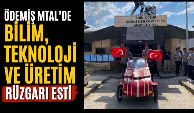 ÖDEMİŞ MTAL’DE BİLİM, TEKNOLOJİ VE ÜRETİM RÜZGARI ESTİ
