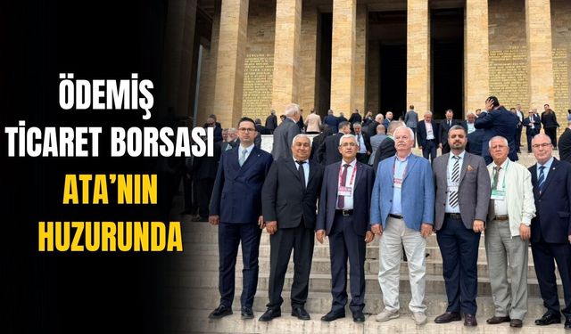 Ödemiş Ticaret Borsası Ata’nın Huzurunda