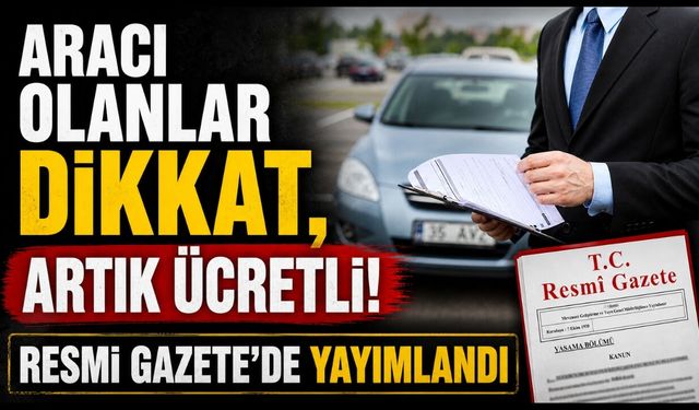 Aracı olanlar dikkat, artık ücretli! Resmi Gazete'de yayımlandı