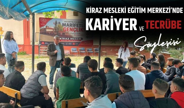 KİRAZ MESLEKİ EĞİTİM MERKEZİ’NDE KARİYER VE TECRÜBE SÖYLEŞİSİ