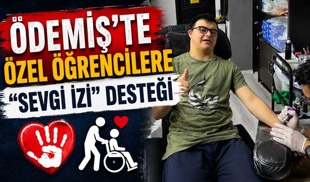 ÖDEMİŞ’TE ÖZEL ÖĞRENCİLERE “SEVGİ İZİ” DESTEĞİ