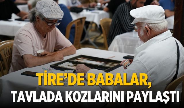 Tire’de babalar, tavlada kozlarını paylaştı