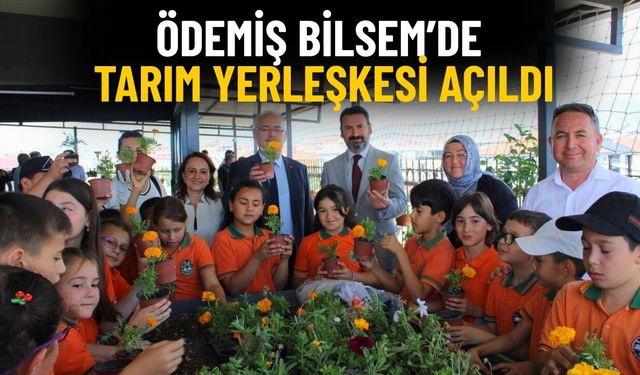 ÖDEMİŞ BİLSEM’DE TARIM YERLEŞKESİ AÇILDI