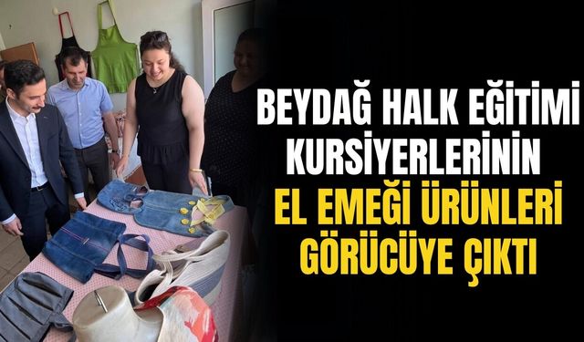 Beydağ Halk Eğitimi Kursiyerlerinin El Emeği Ürünleri Görücüye Çıktı